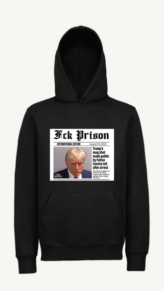 FCK PRISON DONALD TRUMP HOODIE